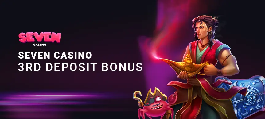 Seven Casino 3rd Deposit Bonus